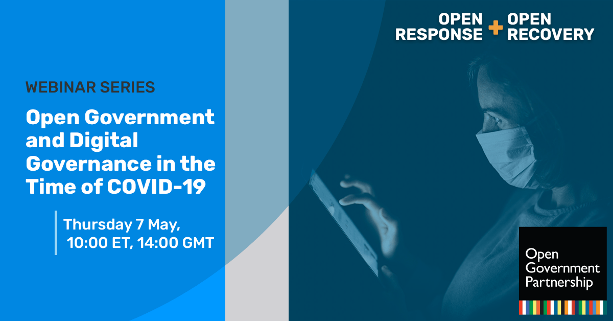Open Response + Open Recovery: Open Government and Digital Governance in the Time of COVID-19